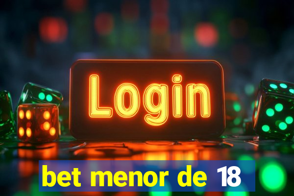 bet menor de 18